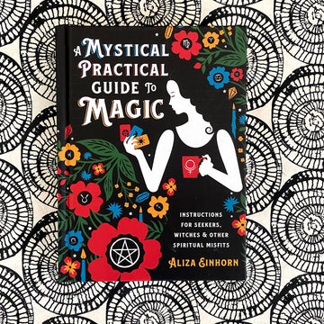 A Mystical Practical Guide to Magic Book by Aliza Einhorn